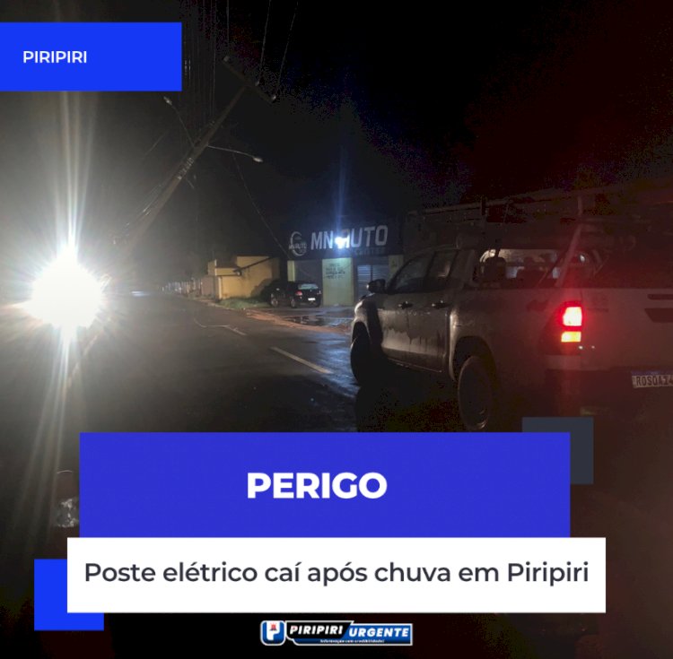 Poste elétrico caí após chuva em Piripiri