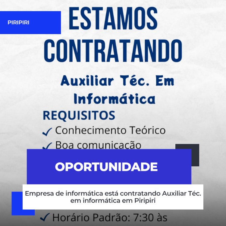 Empresa de informática está contratando Auxiliar Téc. em informática em Piripiri