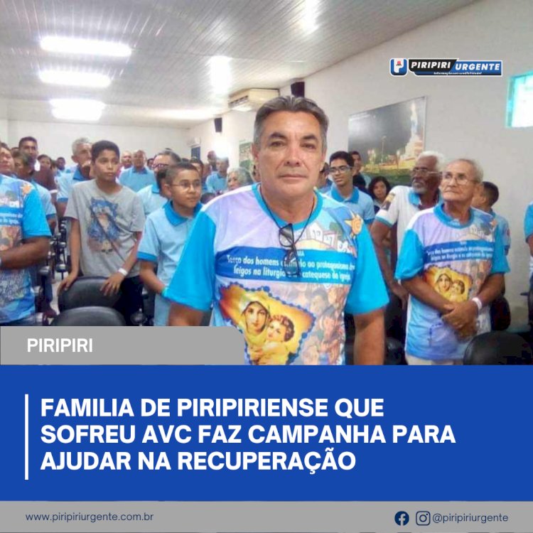 Família de piripiriense que sofreu AVC faz campanha para ajudar na recuperação