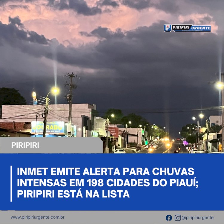 Inmet emite alerta para chuvas intensas em 198 cidades do Piauí; Piripiri está na lista