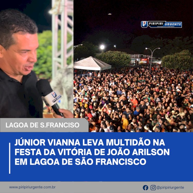 Júnior Vianna leva multidão na festa da vitória de João Arilson em Lagoa de São Francisco