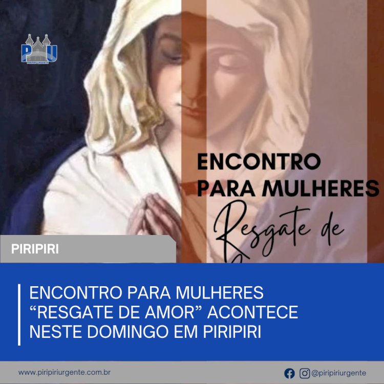 Encontro para mulheres “Resgate de Amor” acontece neste domingo em Piripiri