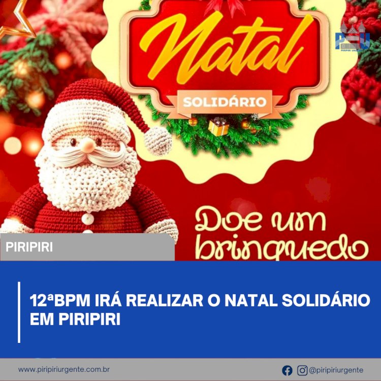 12ªBPM irá realizar o Natal Solidário em Piripiri