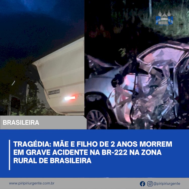 Tragédia: Mãe e filho de 2 anos morrem em grave acidente na BR-222 na zona rural de Brasileira